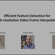 BMVC 2022 Efficient Feature Extraction For High Resolution Video Frame Interpolation