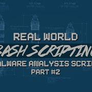 Real World Bash Scripting Malware Analysis Script Part 2