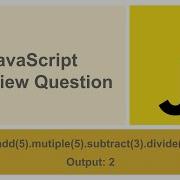 Calculate Add Multiple Subtract Divide Chaining Function JavaScript Interview Question