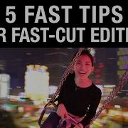 5 Fast Tips For Fast Cut Editing