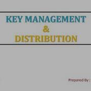 Key Management And Key Distribution In Cryptography Key Management Key Distribution