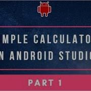 How To Make A Simple Calculator In Android Studio Flutter Part 1