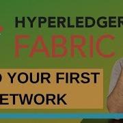 Build Your First Network Hyperledger Fabric Blockchain