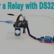 Arduino Turn On Off Anything At A Specific Time Trigger A Relay With DS3231 RTC