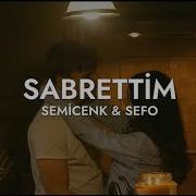 Semicenk Sefo Sabrettim Şarkı Sözleri Lyrics