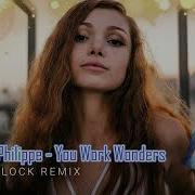 Marc Philippe You Work Wonders Paul Lock Remix