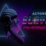 ACTORS Slaves FM ATTACK RMX
