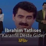 İbrahim Tatlıses Karanfil Deste Gider Nanay TRT Arşiv