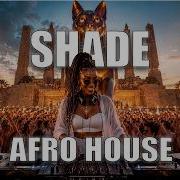SHADE AFRO HOUSE REMIX 2026