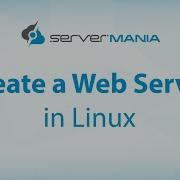 Create A Linux Web Server How To Make A Server In Linux With ServerMania