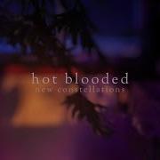 New Constellations Hot Blooded Tradução Lyrics