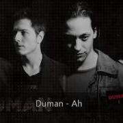 DUMAN AH NEŞESİ YETER