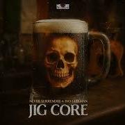 Never Surrender Ivo Gleeman Jig Core