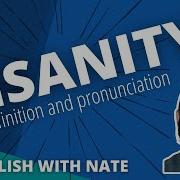 Definition Of Insanity Insanity Pronunciation Learn English With Nate