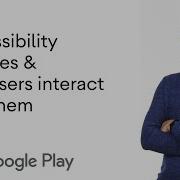 Accessibility Services And How Users Interact With Them