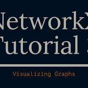 Visualizing NetworkX Graph NetworkX Tutorial For Beginners