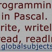 Programming In Pascal Write Writeln Read Readln