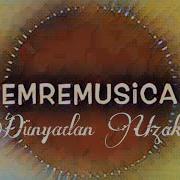 Emremusica Dünyadan Uzak Bir Yer Bulalım Sakiler