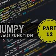 Numpy Part 12 Ravel Function