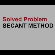 Secant Method Solved Problem QuantumBrainz