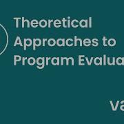 Theoretical Approaches To Program Evaluation Course Valeo Practical Program Evaluation Training