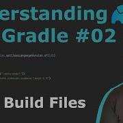Understanding Gradle 02 The Build Files