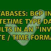 Databases Bcp In Of Datetime Type Data Results In An Invalid Date Time Format 3 Solutions
