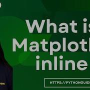 What Is Matplotlib Inline In Python Introduction To Matplotlib Inline