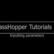 Inputting Parameters To Components 7 GrassHopper Tutorial Series Beginner