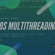 Multithreading Async In IOS A Basic Introduction