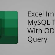 Excel Import MySQL Table With ODBC Database Query