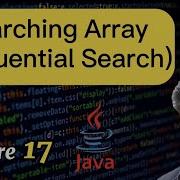 Lecture 17 Searching Array Using Sequential Search Java Made Simple Complete Java Tutorial