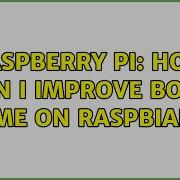 Raspberry Pi How Can I Improve Boot Time On Raspbian 2 Solutions