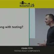 Csaba Tóth Testing React Components