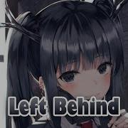 NIGHTCORE Left Behind