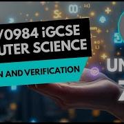 0478 0984 IGCSE Computer Science Unit 7 Lesson 9 Validation And Verification