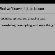 Lesson 15 Part 2 Correlating Resampling And Smoothing With Pandas