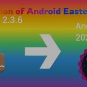 Evolution Of Android Easter Eggs 2010 To 2026 Android 2 3 6 To Android 17 UPDATED