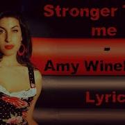 Stronger Than Me Amy Winehouse Lyrics Letra