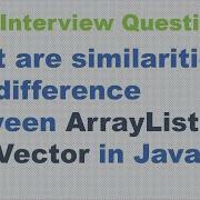 What Are Similarities And Difference Between ArrayList And Vector Java Collection Interview Ques