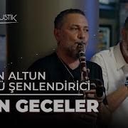 Hakan Altun Hüsnü Şenlendirici Hain Geceler Çok Akustik
