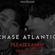 Chase Atlantic Pleasexanny Türkçe çeviri Taekook Jungkook Taehyung Bts