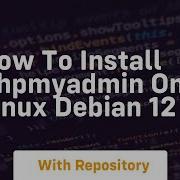 How To Install Phpmyadmin On Linux Debian 12