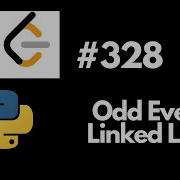 LeetCode 328 Odd Even Linked List Explained Python