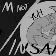 I AM NOT INSANE OPEN YCH