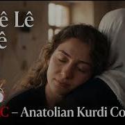 Ax Lê Lê Dayê Ah Annem AKC Anatolian Kurdi Cover Kurdish Song