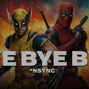 NSYNC Bye Bye Bye Deadpool 3 Soundtrack