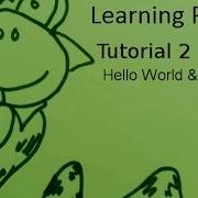 Learning Python Tutorial 2 Hello World And Beyond