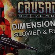 Crusader No Remorse Dimension 2012 Slowed Reverb