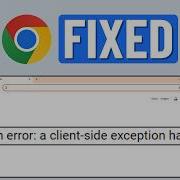 FIXED Application Error A Client Side Exception Has Occurred Chrome